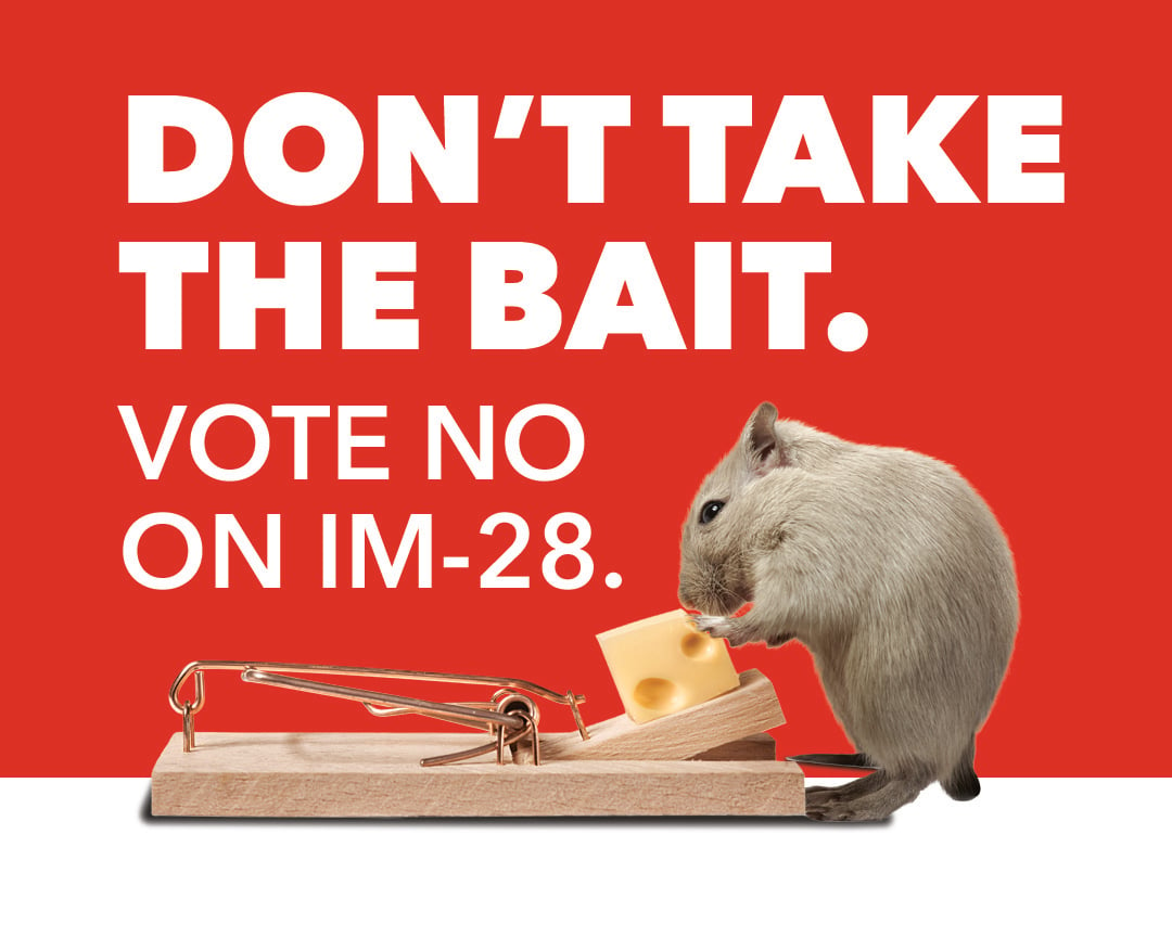 Don't take the bait. Vote No On Initiated Measure 28